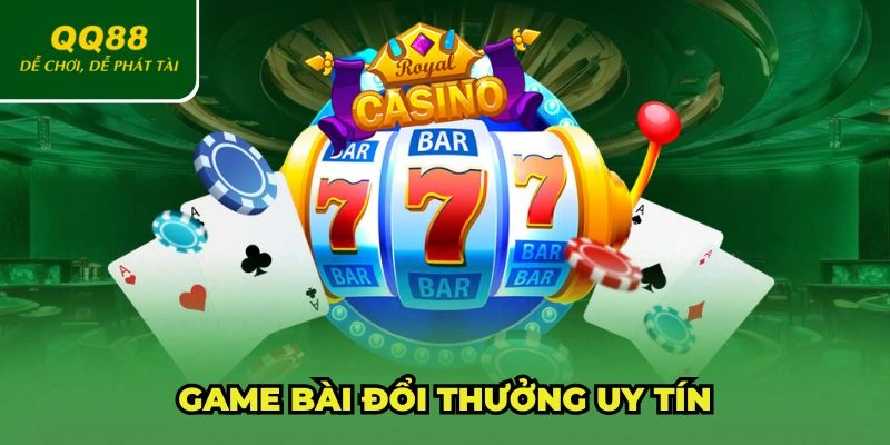 Game bài đổi thưởng uy tín